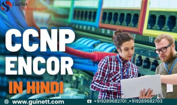 CCNP ENCOR and ENARSI Training Online | GuiNet IT Solutions Pvt. Ltd.